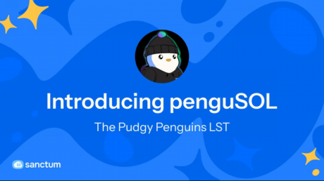 Pudgy Penguins联合Sanctum推出penguSOL流动性质押代币，进军Solana DeFi生态